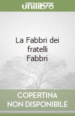 La Fabbri dei fratelli Fabbri libro