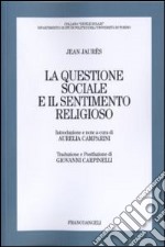 La questione sociale e il sentimento religioso libro