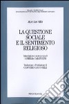 La questione sociale e il sentimento religioso libro