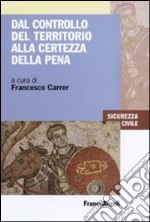 Dal controllo del territorio alla certezza della pena libro