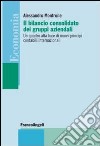 Il bilancio consolidato dei gruppi aziendali. Un quadro alla luce di nuovi principi contabili internazionali libro