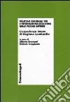 Politiche regionali per l'internazionalizzazione delle piccole imprese. L'esperienza Spring di Regione Lombardia libro