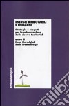 Energie rinnovabili e paesaggi. Strategie e progetti per la valorizzazione delle risorse territoriali libro