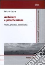 Ambiente e pianificazione. Analisi, processi, sostenibilità libro