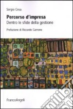 Percorso d'impresa. Dentro le sfide della gestione libro