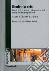 Dentro la crisi. Povertà e processi di impoverimento in tre aree metropolitane libro
