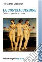 La contraccezione. Quando perché e come libro