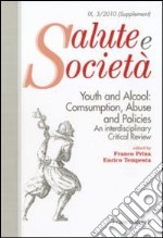 Youth and alcool: consumption, abuse and policies. An interdisciplinary critical review libro