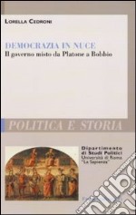 Democrazia in nuce. Il governo misto da Platone a Bobbio