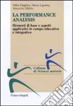 Performance analysis. Elementi di base e aspetti applicativi in campo educativo e integrativo libro