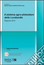 Il sistema agro-alimentare della Lombardia. Rapporto 2010 libro