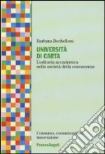 Università di carta. L'editoria accademica nella società della conoscenza libro