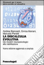 La discalculia evolutiva. Dai modelli neuropsicologici alla riabilitazione. Con CD-ROM