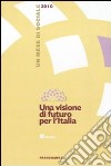 Una visione di futuro per l'Italia. Un mese di sociale 2010 libro