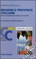 Regioni e province italiane. Sette casi significativi di comunicazione turistica libro