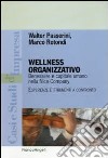 Wellness organizzativo. Benessere e capitale umano nella Nice Company. Esperienze e strumenti a confronto libro