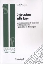 L'educazione nella torre. La formazione dell'individuo nel Rinascimento e gli Essais di Montaigne