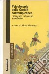 Psicoterapia della Gestalt contemporanea. Esperienze e strumenti a confronto libro di Menditto M. (cur.)