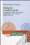 Sindacato e welfare locale. La negoziazione delle politiche sociali in Lombardia nel primo decennio degli anni Duemila libro