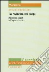 La rivincita dei corpi. Movimento e sport nell'agire educativo libro di Cunti A. (cur.)