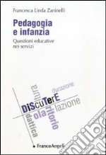 Pedagogia e infanzia. Questioni educative nei servizi libro