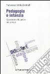 Pedagogia e infanzia. Questioni educative nei servizi libro di Zaninelli Francesca Linda