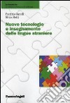 Nuove tecnologie e insegnamento delle lingue straniere libro