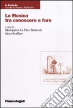 La musica tra conoscere e fare libro