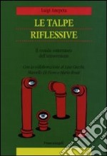 Le talpe riflessive. Il mondo sotterraneo dell'introversione libro