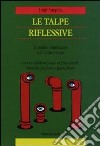 Le talpe riflessive. Il mondo sotterraneo dell'introversione libro di Anepeta Luigi