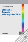Sedicesimo rapporto sulle migrazioni 2010 libro