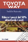 Ridurre i prezzi del 50% abbattendo i costi libro di Wakamatsu Yoshihito