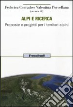 Alpi e ricerca. Proposte e progetti per i territori alpini libro