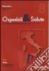 Ospedali & salute. Ottavo rapporto annuale 2010 libro di Ermeneia (cur.) AIOP (cur.)