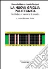 La nuova griglia politecnica. Architettura e macchina di progetto libro