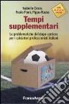 Tempi supplementari. Le problematiche del dopo carriera per i calciatori professionisti italiani libro