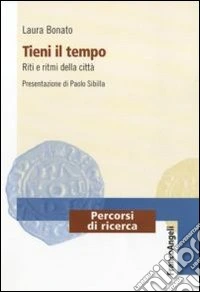 Tieni il tempo. Riti e ritmi della città