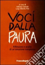 Voci dalla paura. Riflessioni e analisi di un'emozione complessa libro