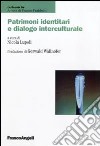 Patrimoni identitari e dialogo interculturale libro