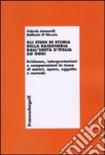 Gli studi di storia della ragioneria dall'unità d'Italia ad oggi. Evidenze, interpretazioni e comparazioni in tema di autori, opere, oggetto e metodo libro