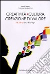 Creatività cultura creazione di valore. Incanto economy libro