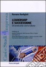 Leadership e successione. Un'avvincente storia italiana