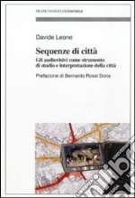 Sequenze di città. Gli audiovisivi come strumento di studio e interpretazione della città libro