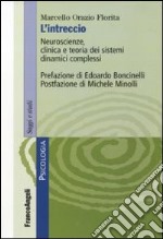 L'intreccio. Neuroscienze, clinica e teoria dei sistemi dinamici complessi