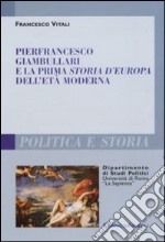 Pierfrancesco Giambullari e la prima storia d'Europa dell'età moderna libro