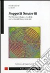 Soggetti smarriti. Perché innovazione e giustizia non si incontrano (quasi) mai libro