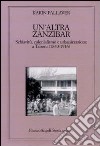 Un'altra Zanzibar. Schiavitù, colonialismo e urbanizzazione a Tabora (1840-1916) libro di Pallaver Karin