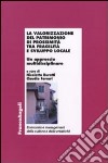 La valorizzazione del patrimonio di prossimità tra fragilità e sviluppo locale. Un approccio multidisciplinare libro