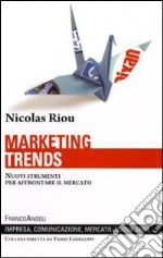 Marketing trends. Nuovi strumenti per affrontare il mercato libro