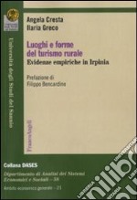 Luoghi e forme del turismo rurale. Evidenze empiriche in Irpinia libro